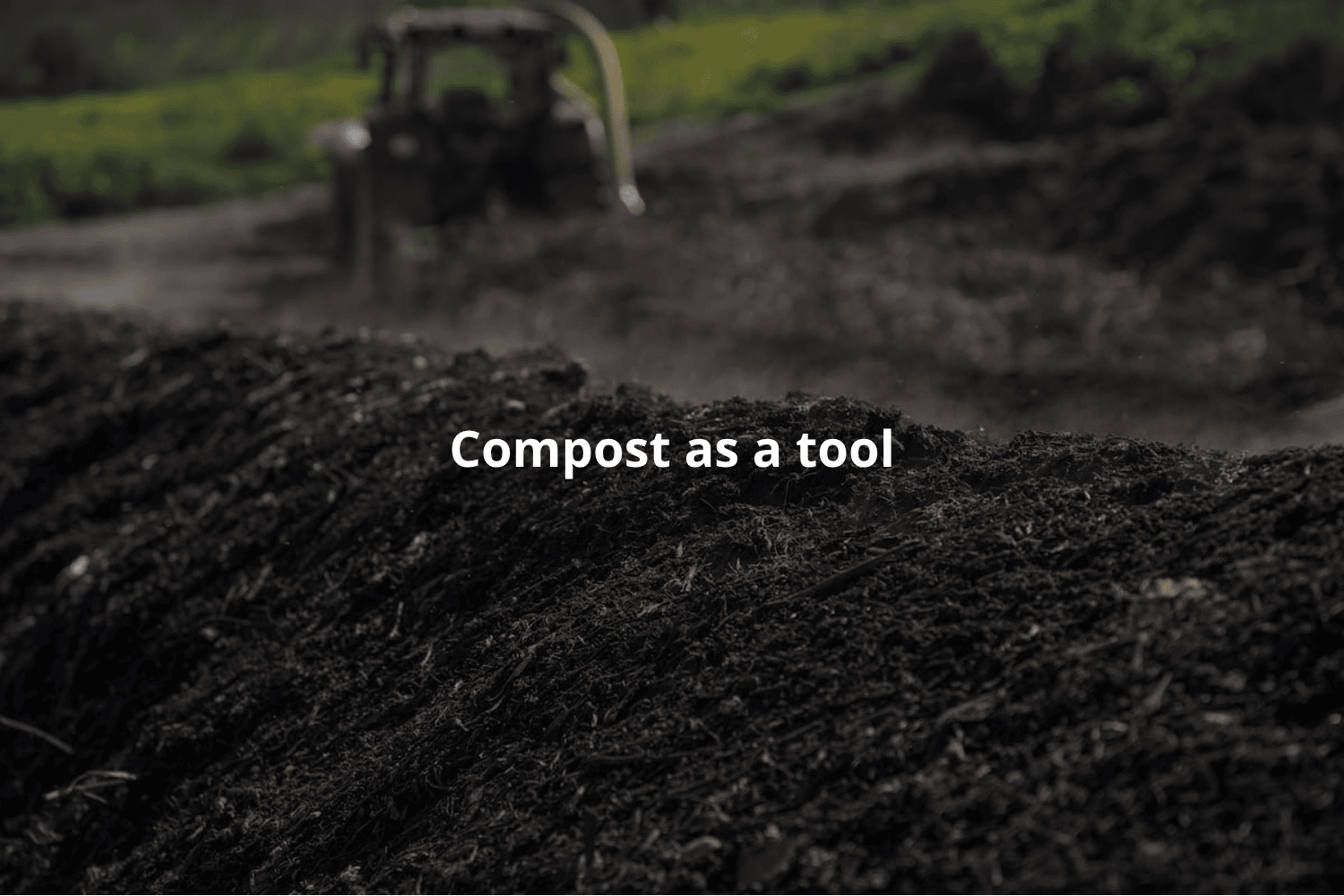 Compost as a tool for environmental regeneration